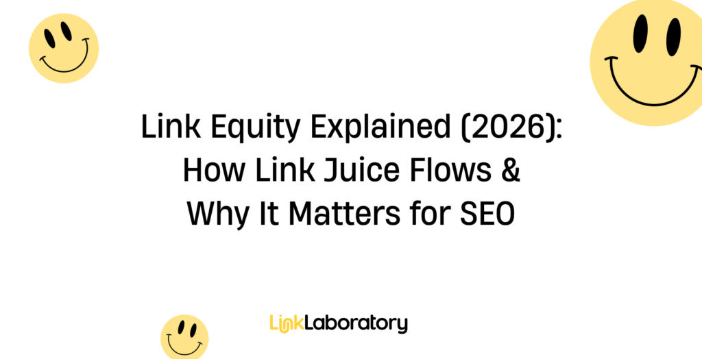 Link Equity Explained (2026): How Link Juice Flows & Why It Matters for SEO