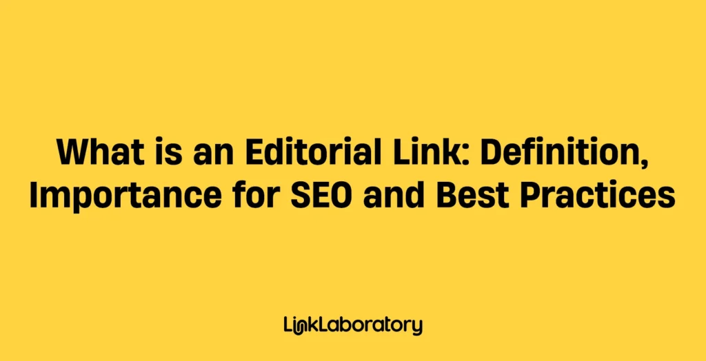 What is an Editorial Link: Definition, Importance for SEO and Best Practices