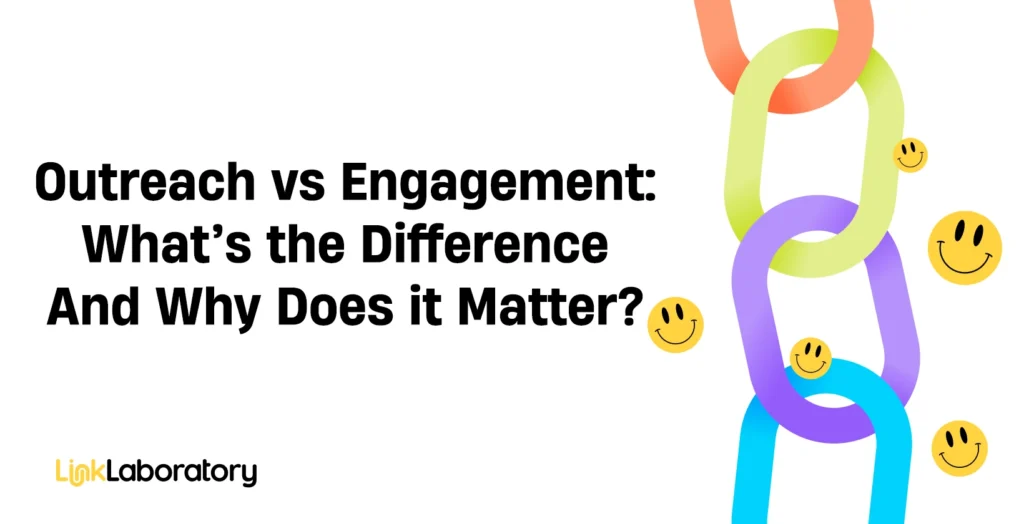 Outreach vs Engagement: What’s the Difference And Why Does it Matter