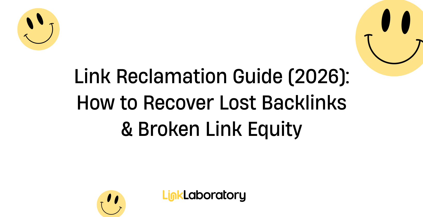 Link Reclamation Guide (2026): How to Recover Lost Backlinks & Broken Link Equity